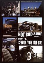 Hot Rod Surf - How To Service Your Hot Rod