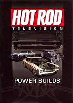 Hot Rod Television - Power Builds