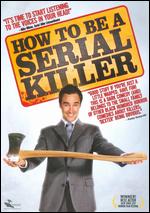 How To Be A Serial Killer
