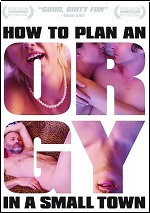 How To Plan An Orgy In A Small Town