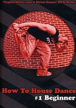 How to House Dance - Vol. 1 - Beginner