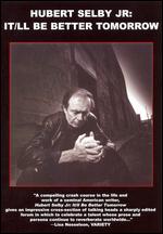 Hubert Selby Jr - It/ll Be Better Tomorrow