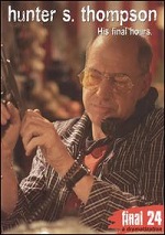 Hunter S. Thompson - His Final Hours