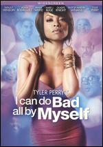 I Can Do Bad All By Myself