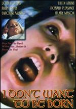 I Don't Want To Be Born