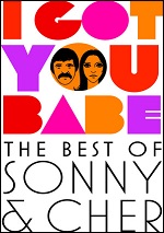 I Got You Babe - The Best Of Sonny & Cher