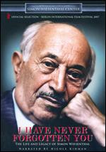 I Have Never Forgotten You - The Life And Legacy Of Simon Wiesenthal