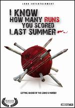 I Know How Many Runs You Scored Last Summer