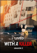 I Lived With A Killer: Season 2