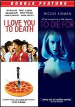 I Love You To Death / To Die For