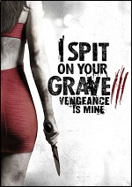 I Spit On Your Grave 3 - Vengeance Is Mine