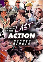 In Search Of The Last Action Heroes