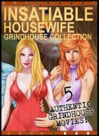 Insatiable Housewife - Grindhouse Collection