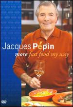 Jacques Pepin - More Fast Food My Way