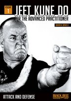 Jeet Kune Do For The Advanced Practitioner - Vol. 1 - Attack And Defense