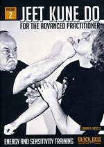Jeet Kune Do For The Advanced Practitioner - Vol. 2 - Energy And Sensitivity Training