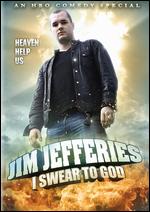 Jim Jefferies - I Swear To God
