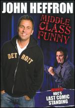 John Heffron - Middle Class Funny