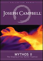 Joseph Campbell - Mythos II - The Shaping Of Our Mythic Tradition