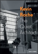 Kevin Roche: Quiet Architect