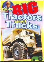 Kids Love Big - Tractors And Trucks