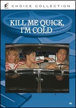 Kill Me Quick, I'm Cold