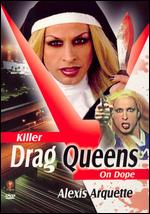 Killer Drag Queens On Dope