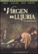 La Virgen De La Lujuria (The Virgin Of Lust)
