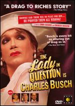 Lady In Question Is Charles Busch, The