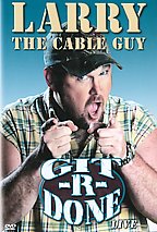 Larry The Cable Guy - Git-R-Done