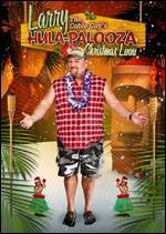 Larry The Cable Guy - Hula-Palooza Christmas Luau