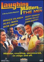 Laughing Matters...The Men