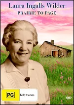 Laura Ingalls Wilder: Prairie To Page