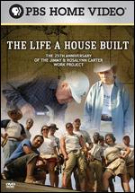 Life A House Built - The Jimmy & Rossalyn Carter Work Project