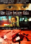 Life Before This, The ( 1999 )