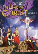 Life Of Christ - Vol. 3