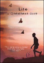 Life, The Greatest Gift