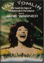 Lily Tomlin - The Search For Signs Of Intelligent Life In The Universe