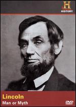 Lincoln - Man Or Myth
