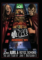 Love, Blood And Aztec Demons - The Lost Films Of Juan F Moctezuma II