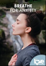 Love Destination Courses: Breathe For Anxiety