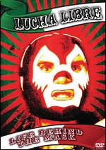 Lucha Libre - Life Behind The Mask