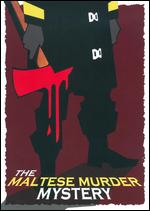 Maltese Murder Mystery, The