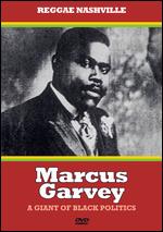 Marcus Garvey - A Giant of Black Politics