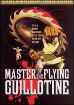 Master Of The Flying Guillotine - Anniversary Deluxe Edition