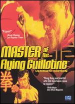 Master Of The Flying Guillotine - Ultimate Edition