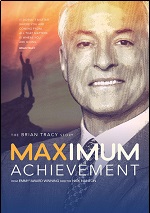 Maximum Achievement: The Brian Tracy Story