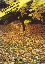 Meditation And Relaxation - Afternoon
