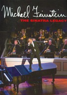 Michael Feinstein - The Sinatra Legacy