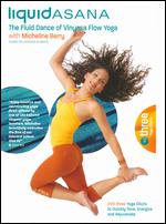 Micheline Berry´s Liquid Asana - The Fluid Dance Of Vinyasa Flow Yoga - Vol. 3